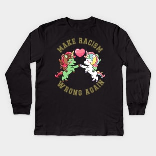 Make racism wrong again Kids Long Sleeve T-Shirt